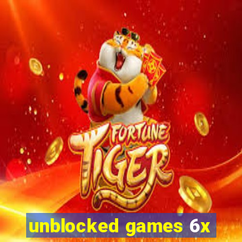 unblocked games 6x